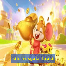 site resgata brasil é confiável